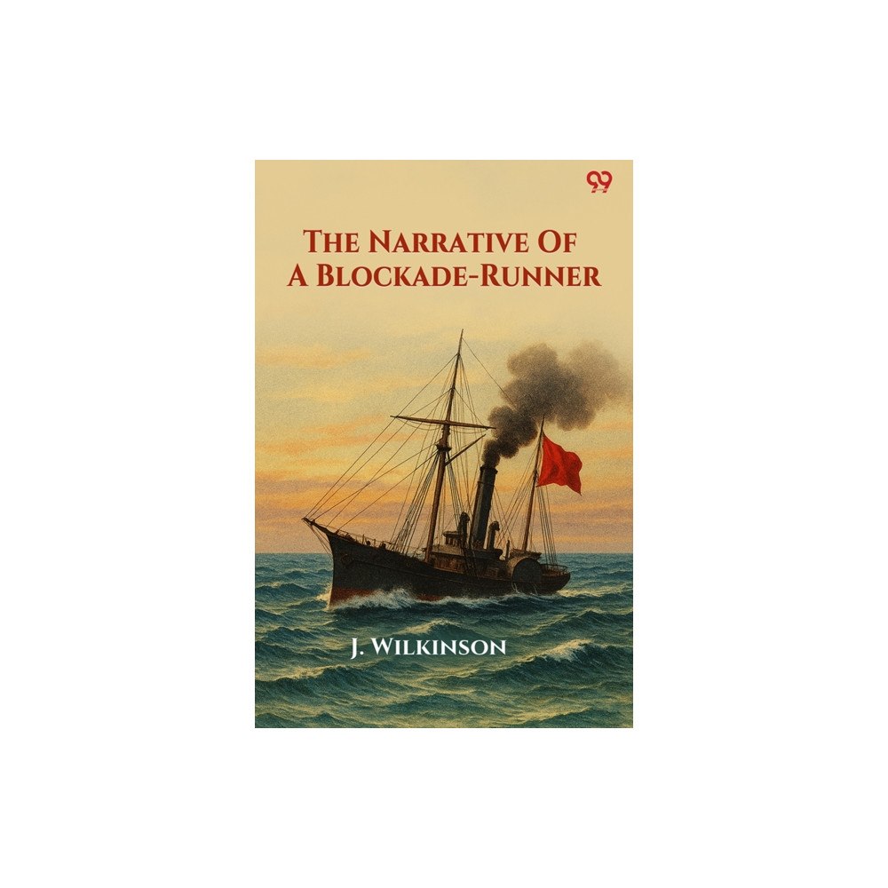 Double 9 Books LLP The Narrative Of A Blockade-Runner (Edition1) (häftad, eng)