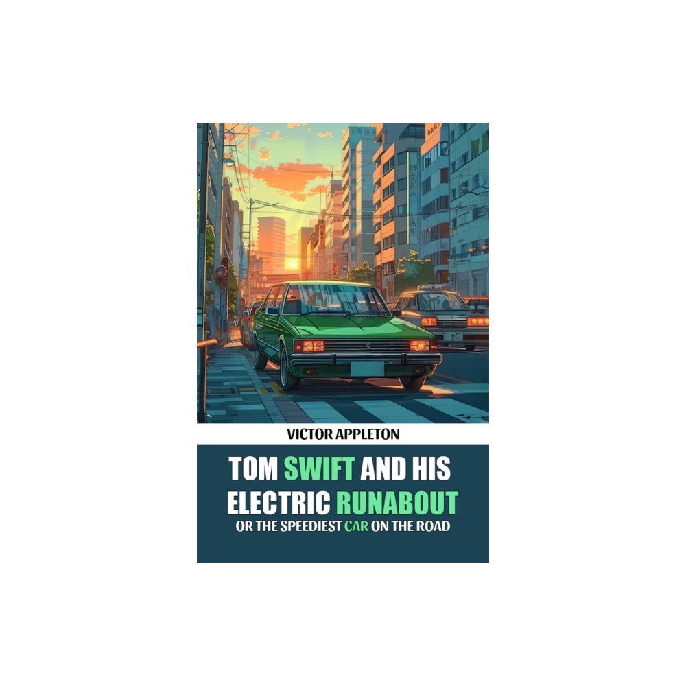 Double 9 Books LLP Tom Swift And His Electric RunaboutOr The Speediest Car on the Road (Edition2024) (häftad, eng)