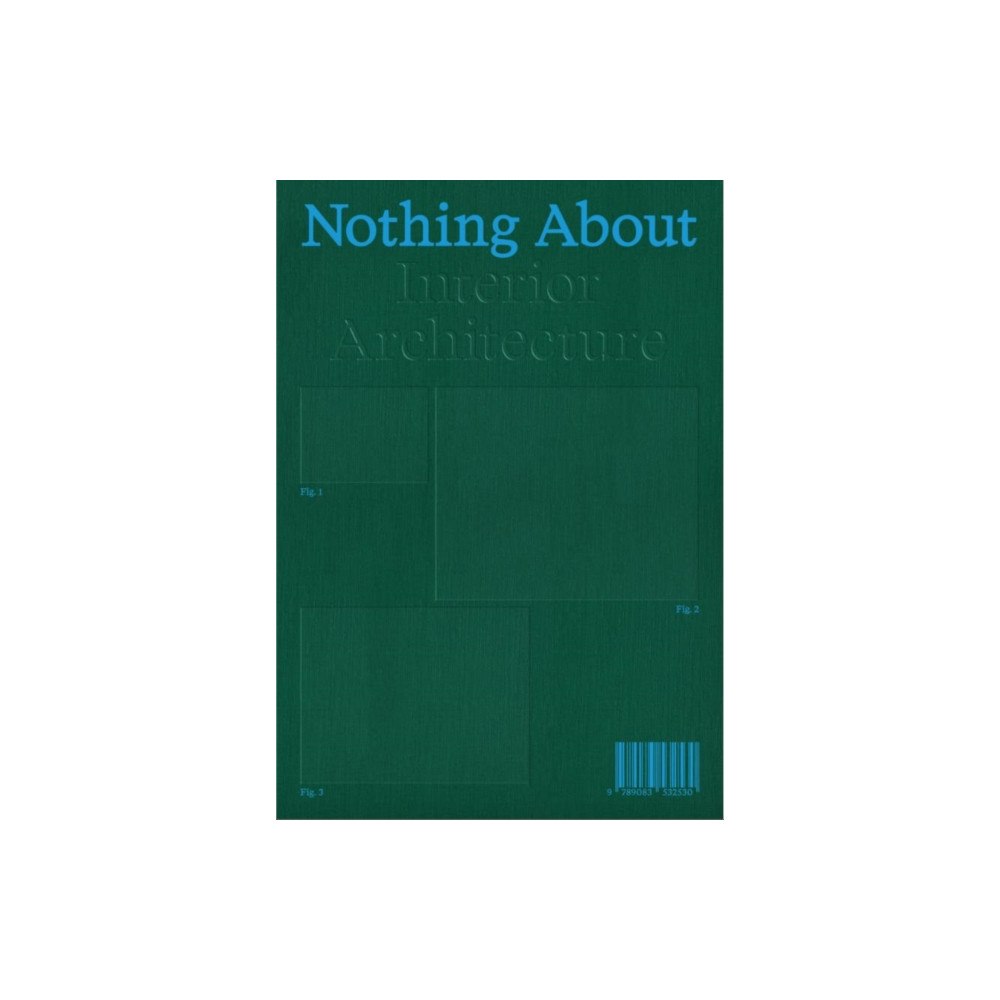 Set Margins' publications Nothing About Interior Architecture (häftad, eng)