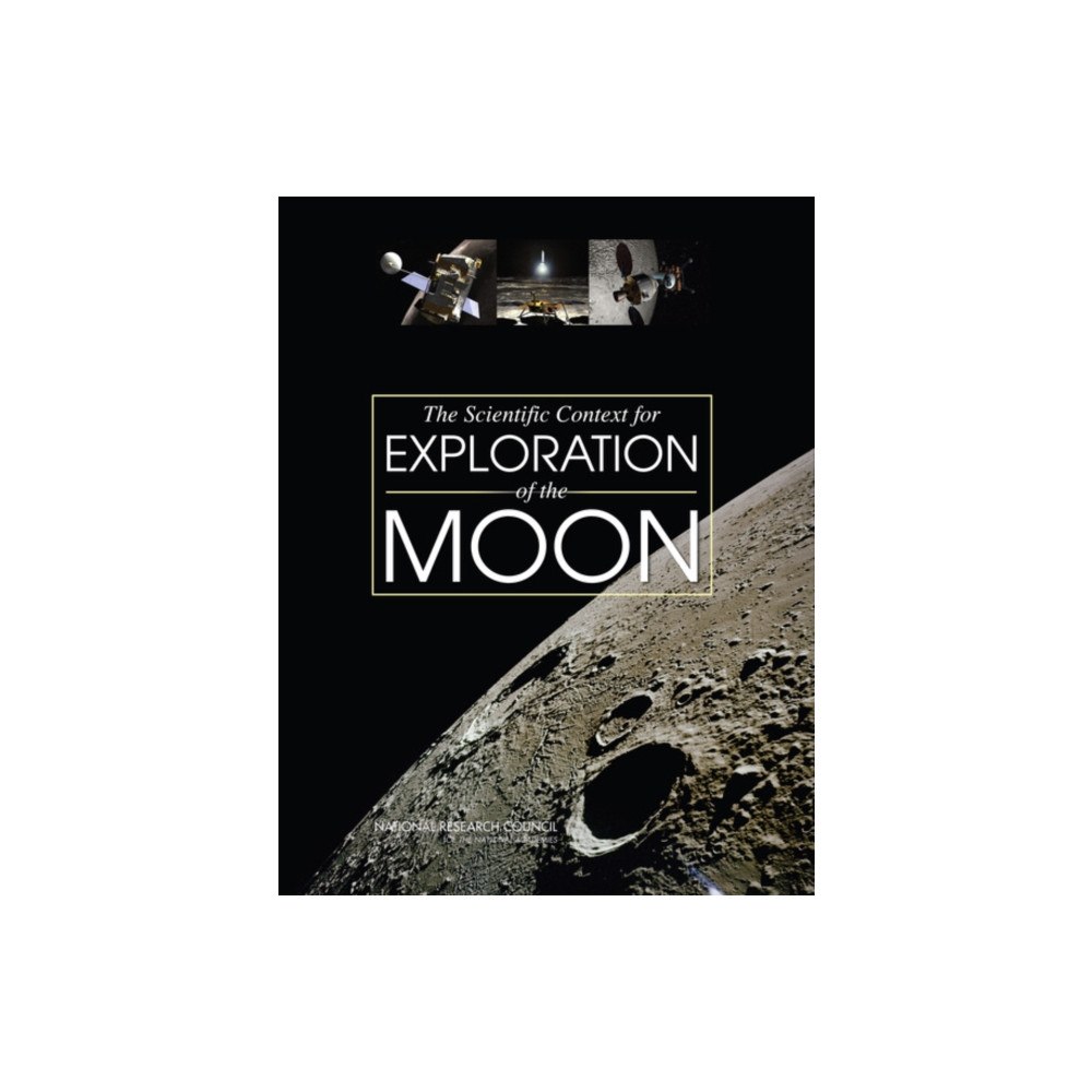 National Academies Press The Scientific Context for Exploration of the Moon (häftad, eng)