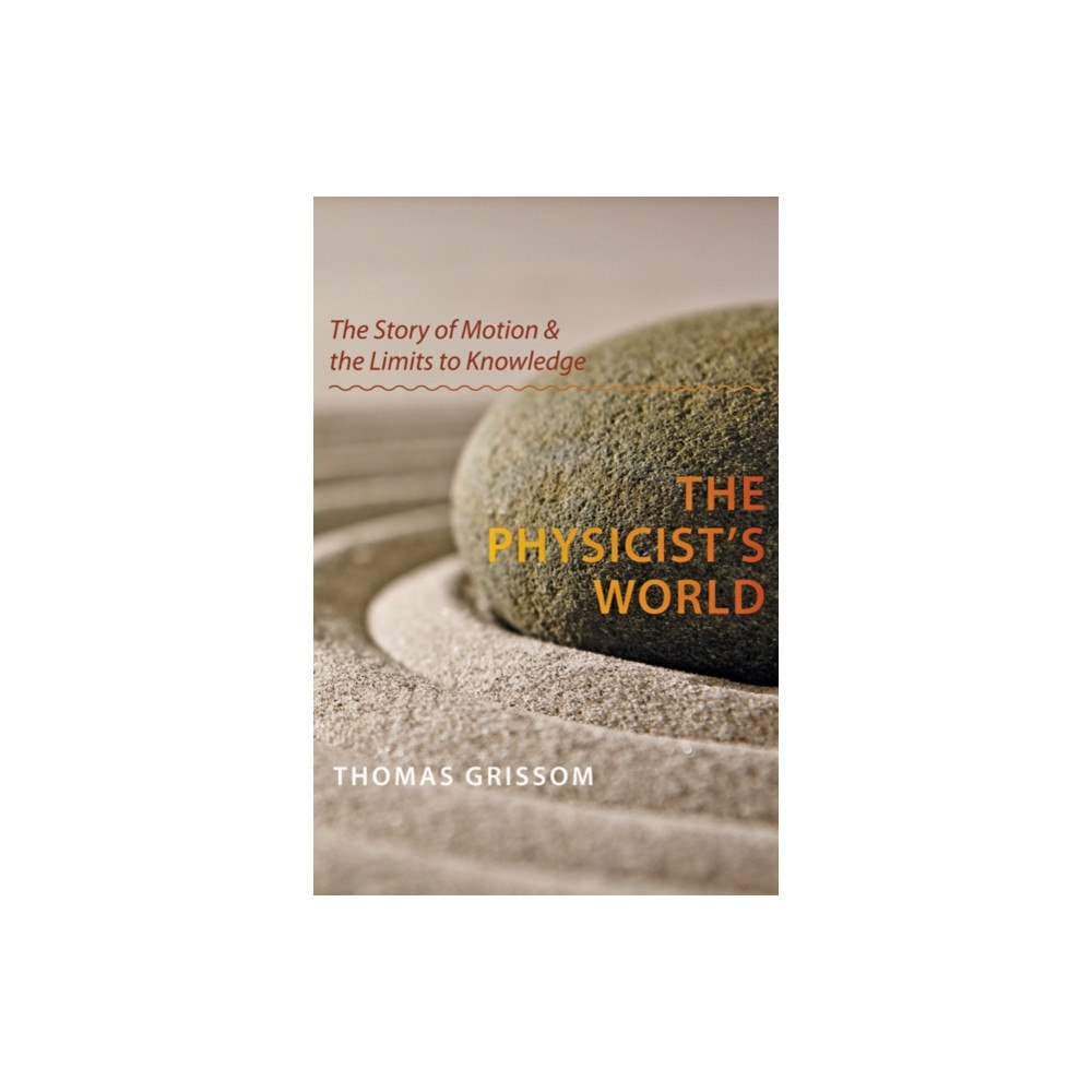 Johns Hopkins University Press The Physicist's World (inbunden, eng)