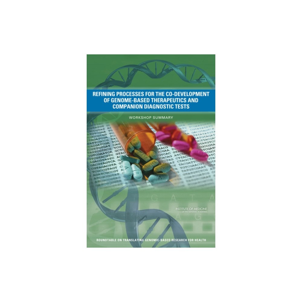 National Academies Press Refining Processes for the Co-Development of Genome-Based Therapeutics and Companion Diagnostic Tests (häftad, eng)