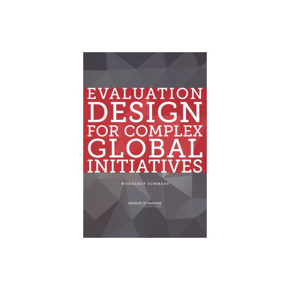 National Academies Press Evaluation Design for Complex Global Initiatives (häftad, eng)