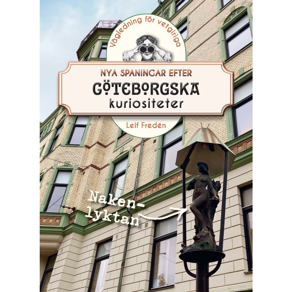 Leif Fredén Nya spaningar efter göteborgska kuriositeter (bok, flexband)