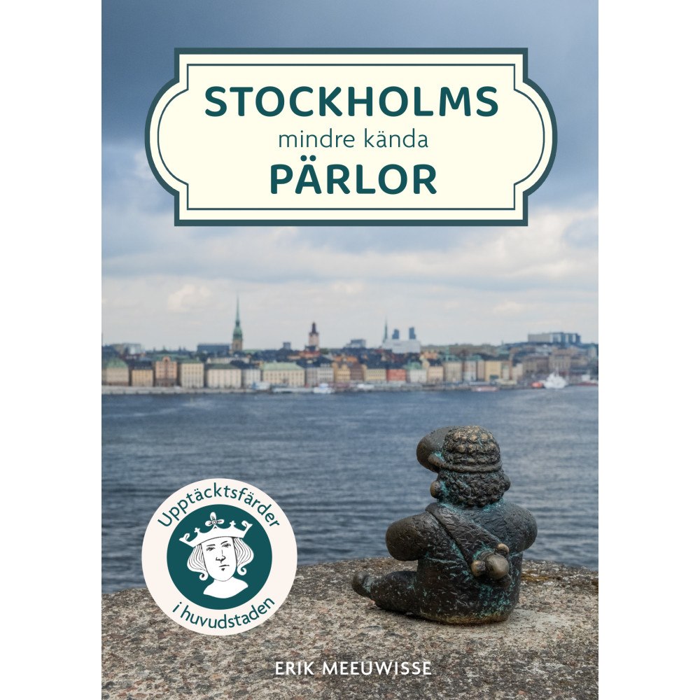 Erik Meeuwisse Stockholms mindre kända pärlor (bok, flexband)