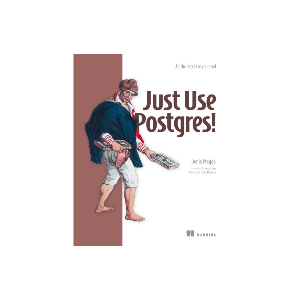 Manning Publications Just Use Postgres! (inbunden, eng)