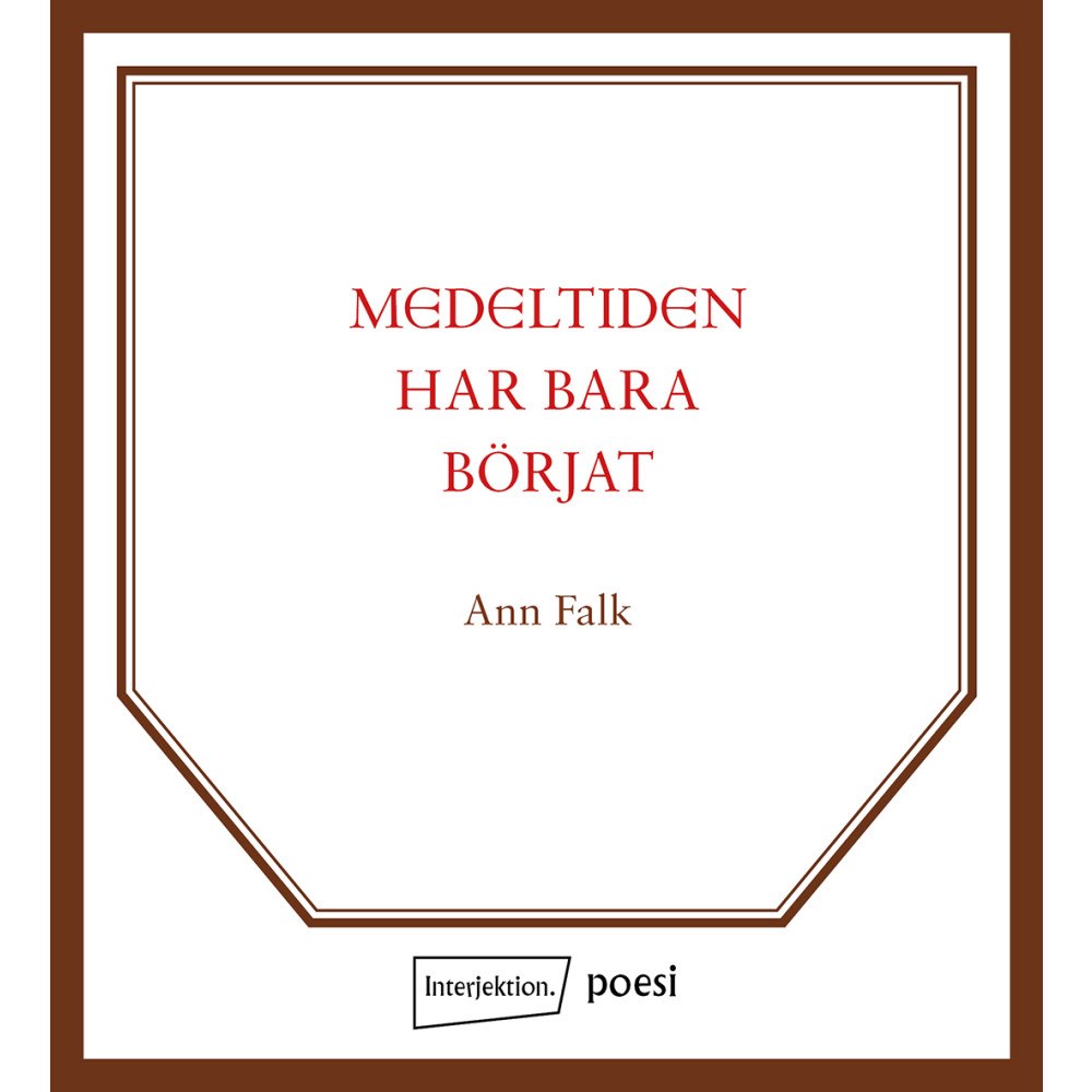 Ann Falk Medeltiden har bara börjat (häftad)