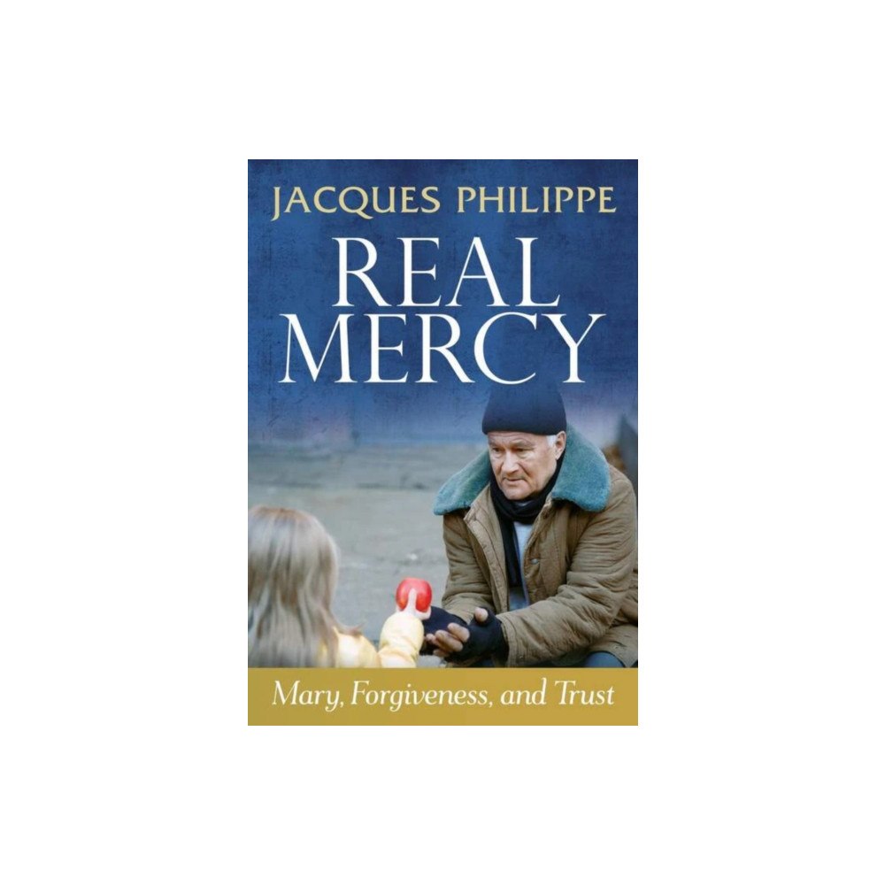 Scepter Publishers Inc Real Mercy: Mary, Forgiveness and Trust (häftad, eng)