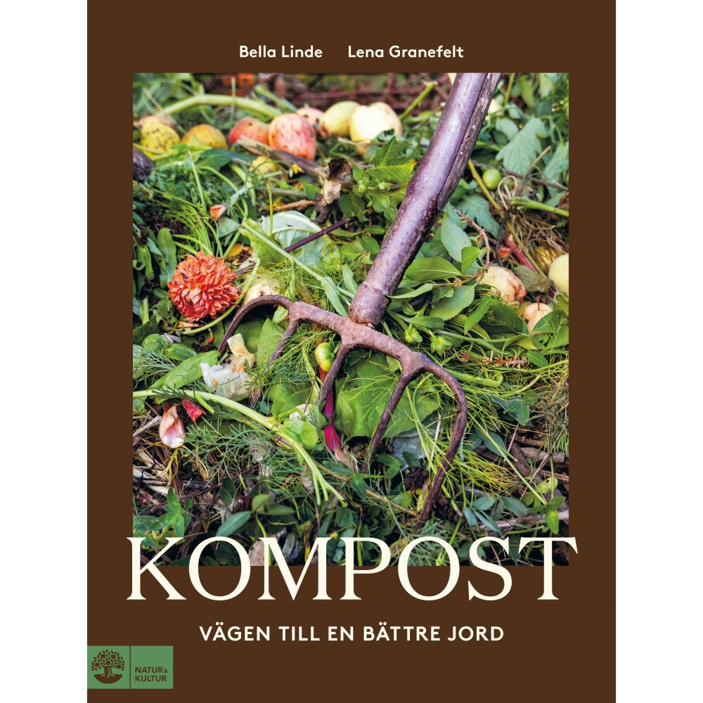 Bella Linde Kompost : vägen till en bättre jord (inbunden)