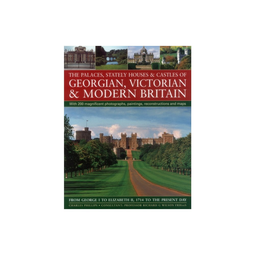 Anness publishing The Palaces, Stately Houses & Castles of Georgian, Victorian and Modern Britain (häftad, eng)