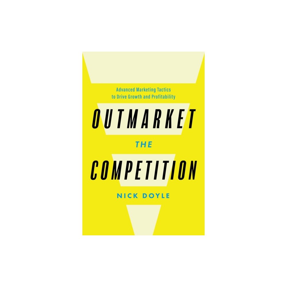 Greenleaf Book Group LLC Outmarket the Competition (inbunden, eng)