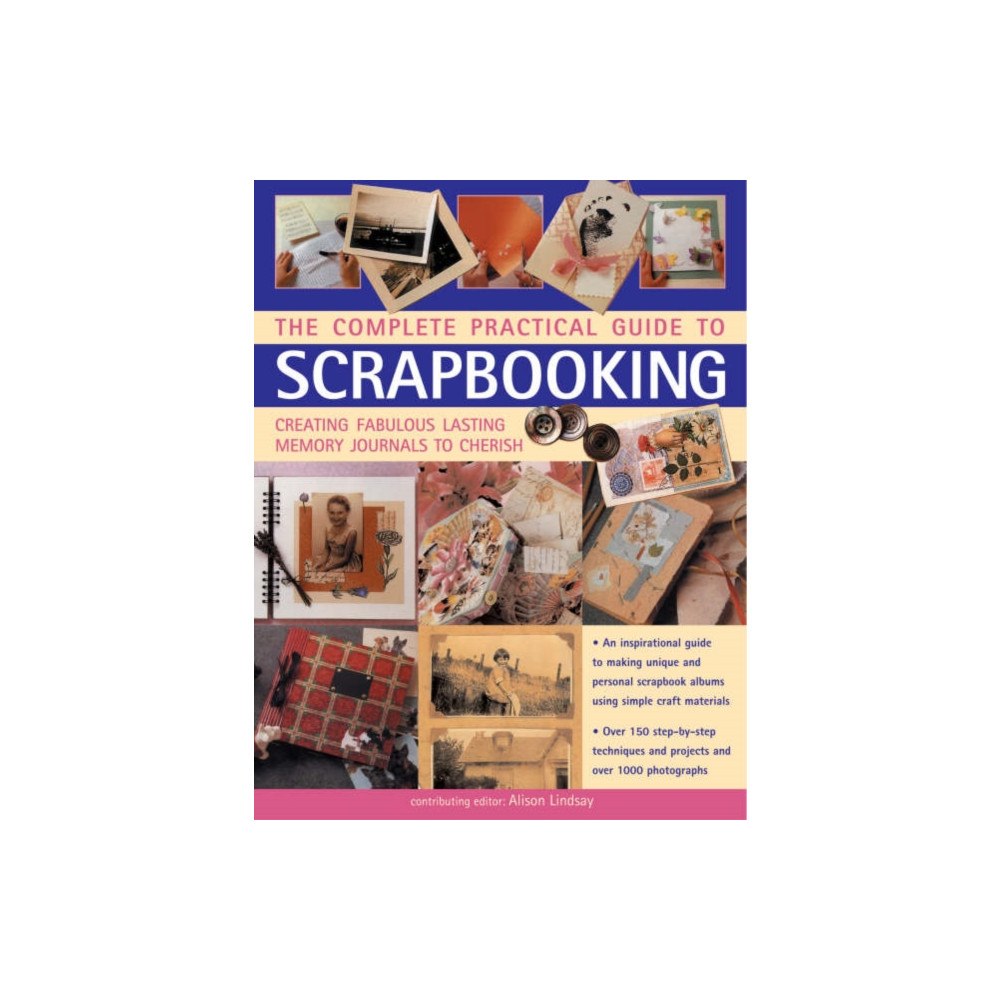 Anness publishing Complete Practical Guide to Scrapbooking (inbunden, eng)