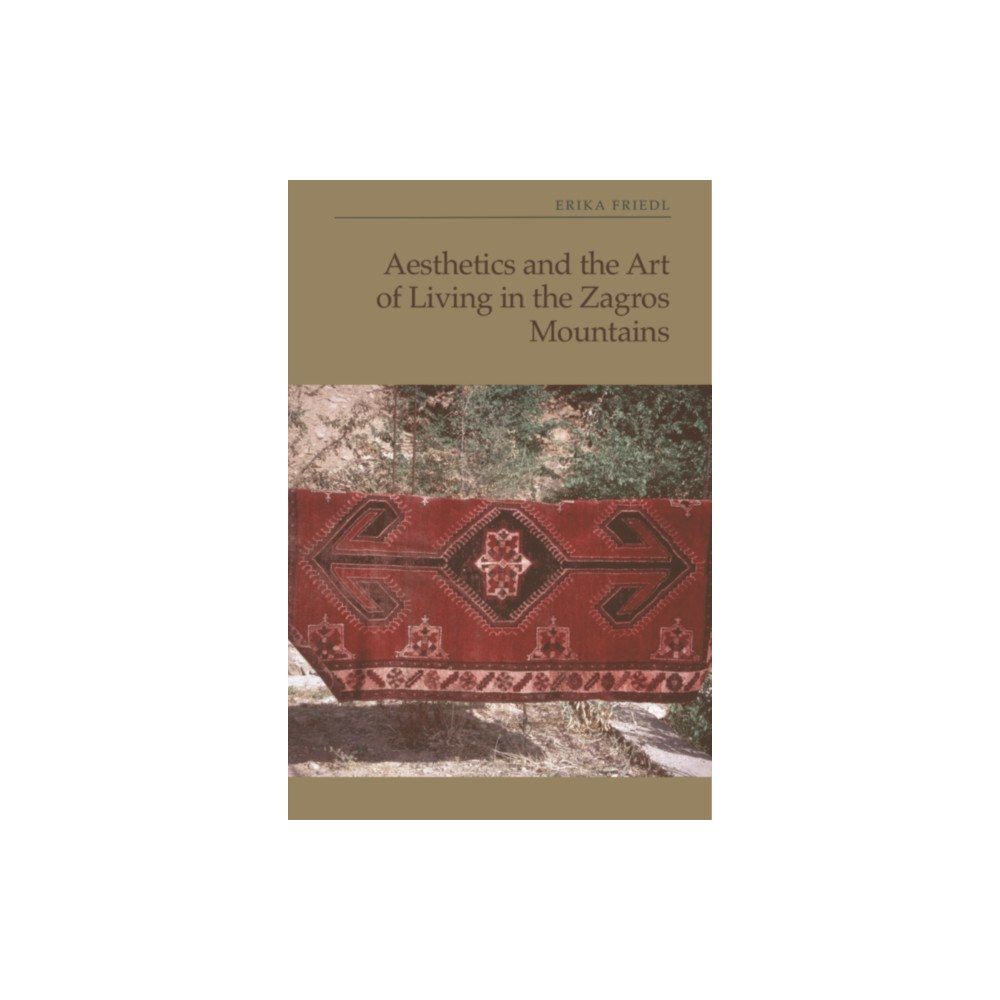 Edinburgh university press Aesthetics and the Art of Living in the Zagros Mountains of Iran (häftad, eng)