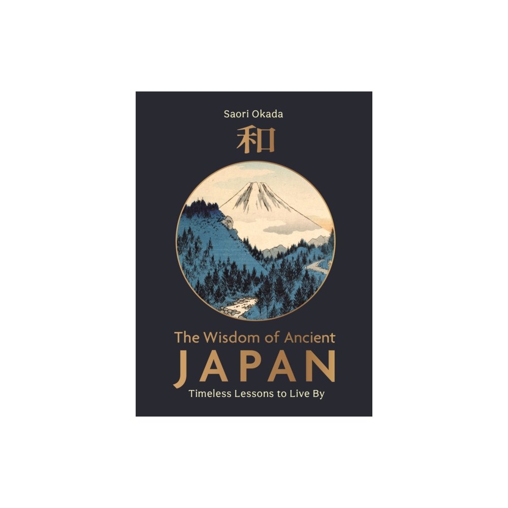 Michael O'Mara Books Ltd The Wisdom of Ancient Japan (inbunden, eng)