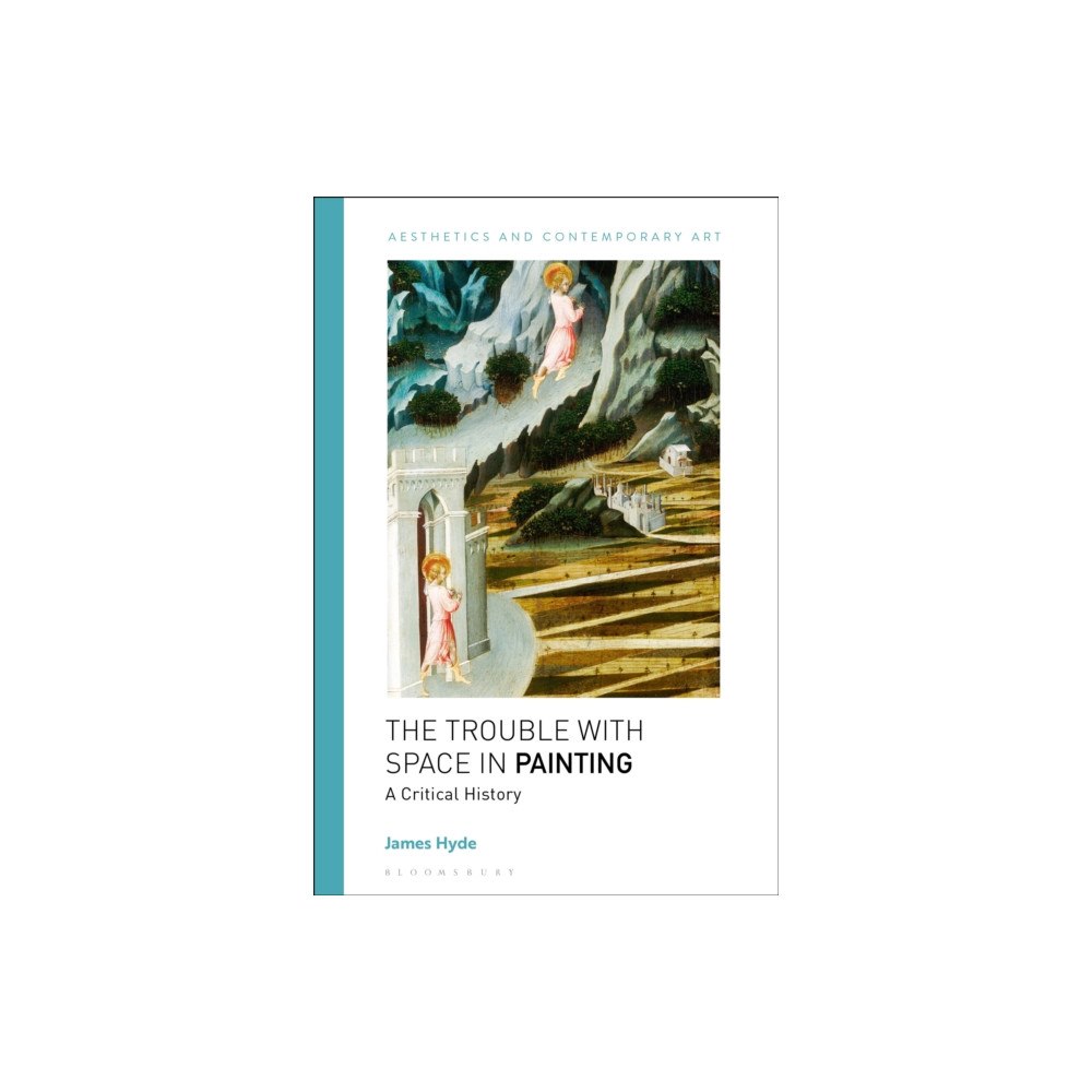 Bloomsbury Publishing PLC The Trouble with Space in Painting (häftad, eng)