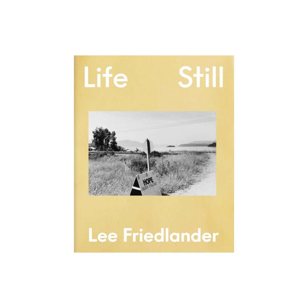 Aperture Lee Friedlander: Life Still (inbunden, eng)
