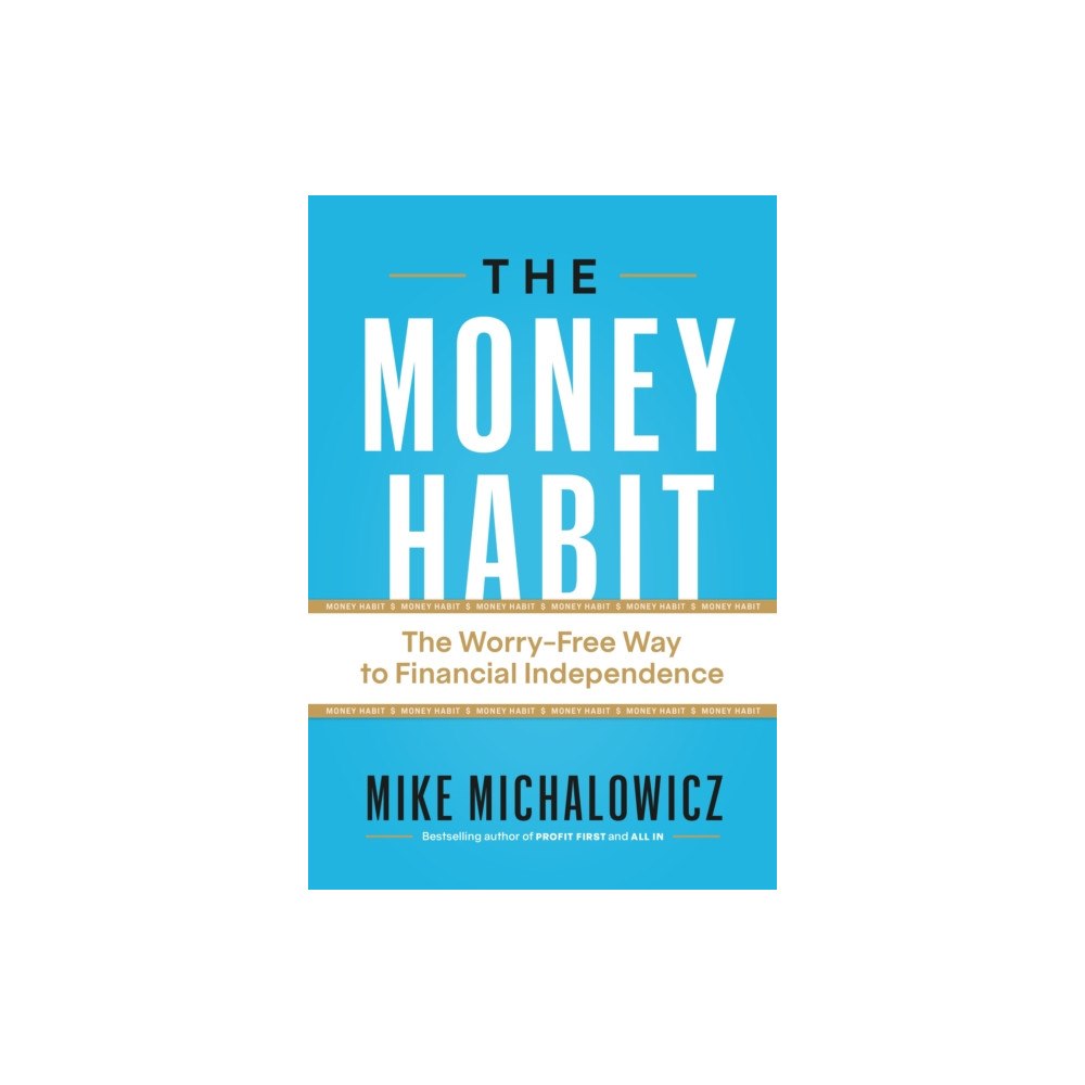 Page Two Books, Inc. The Money Habit (inbunden, eng)