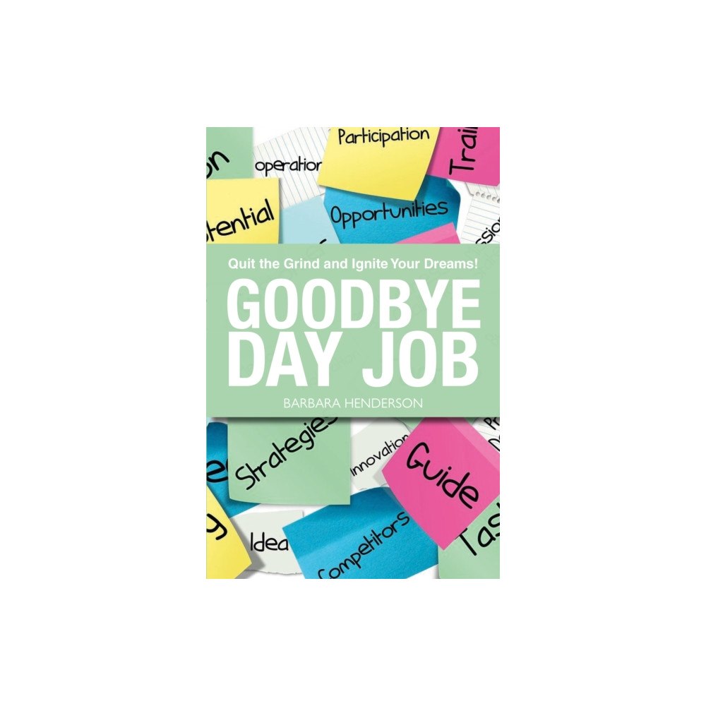 Luath Press Ltd Goodbye Day Job (häftad, eng)