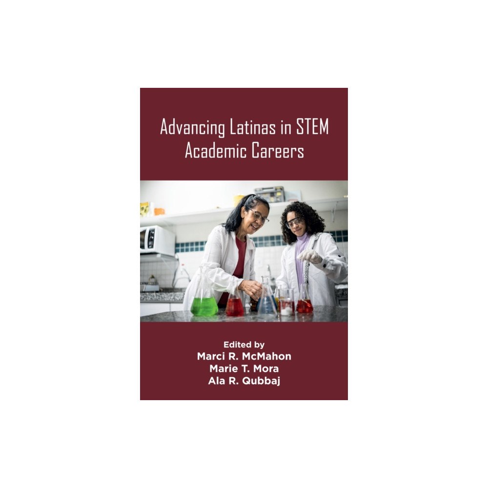 Emerald Publishing Limited Advancing Latinas in STEM Academic Careers (häftad, eng)