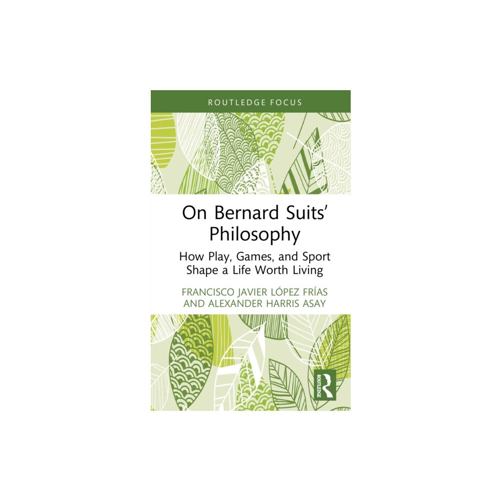 Taylor & francis ltd On Bernard Suits’ Philosophy (inbunden, eng)