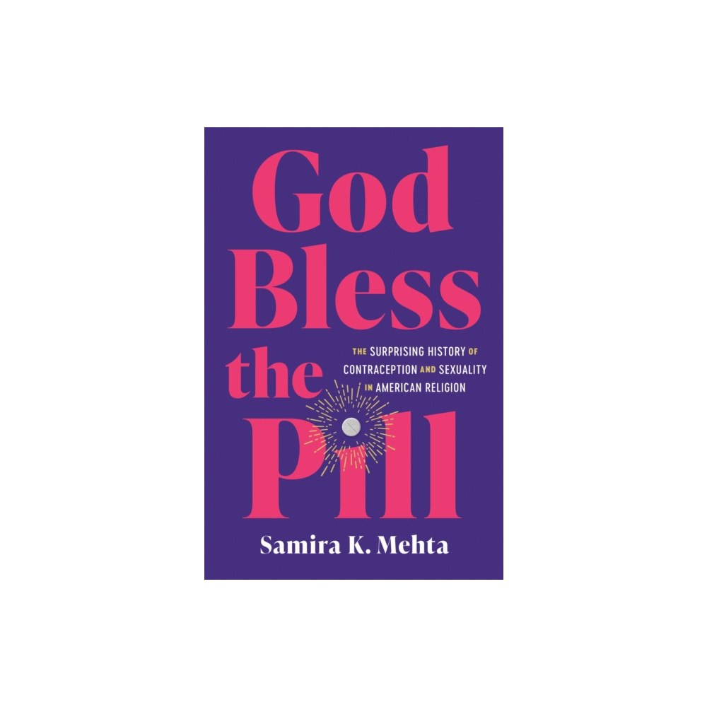 The University of North Carolina Press God Bless the Pill (häftad, eng)