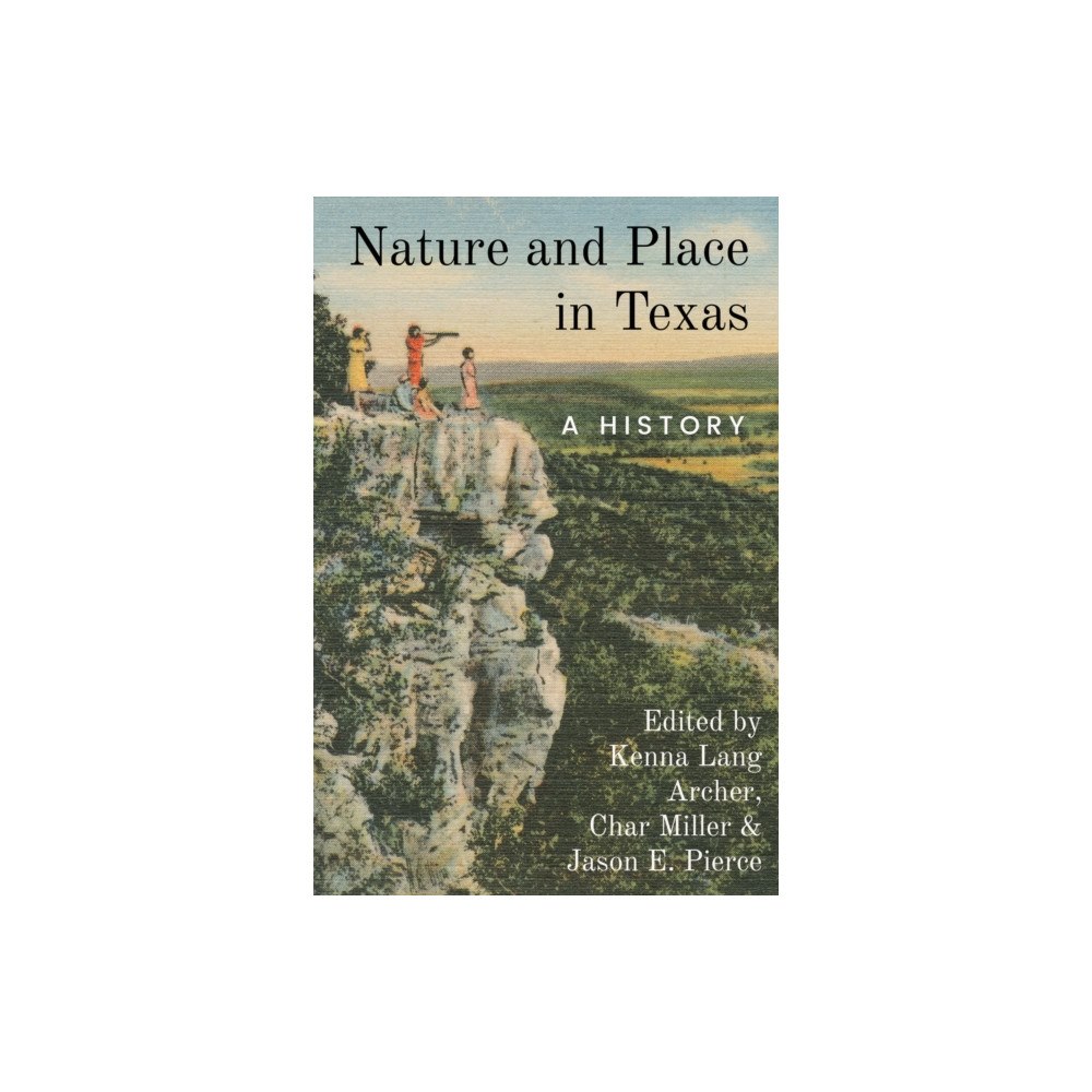 Texas A & M University Press Nature and Place in Texas (häftad, eng)