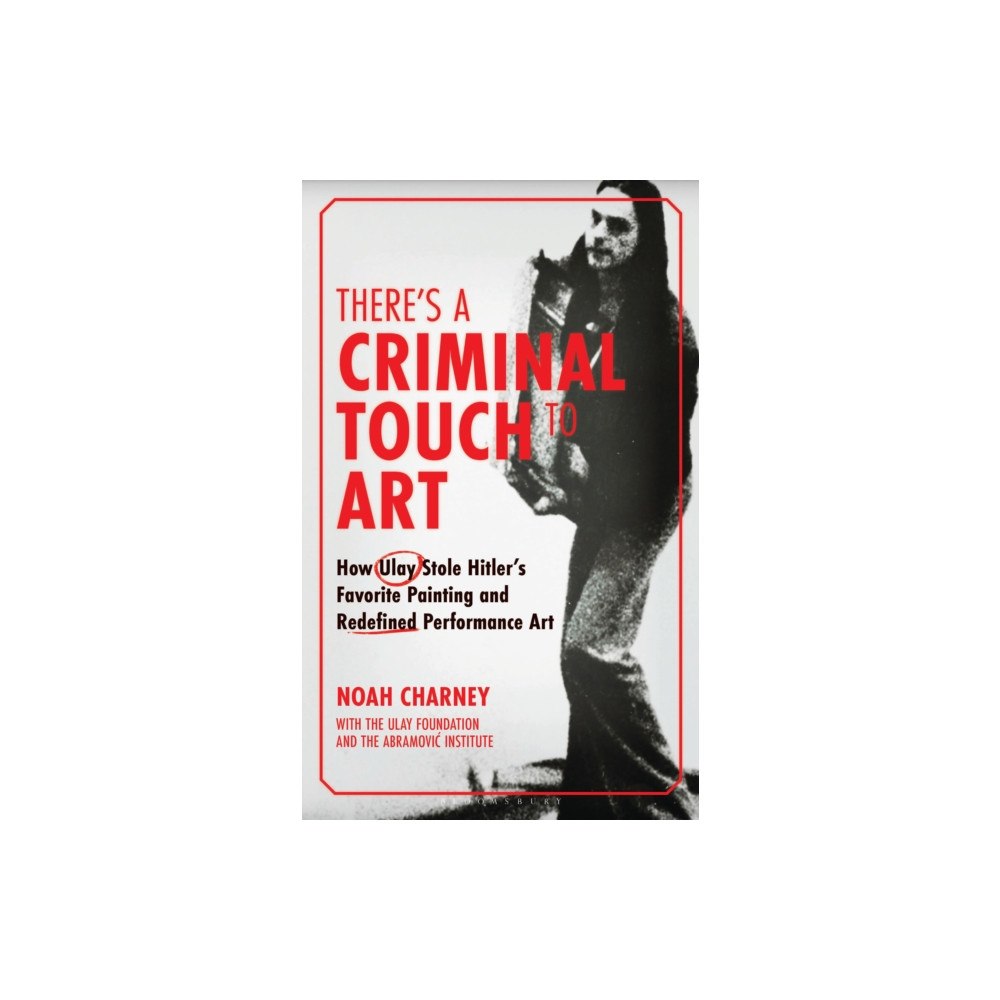 Bloomsbury Publishing PLC There's a Criminal Touch to Art (inbunden, eng)