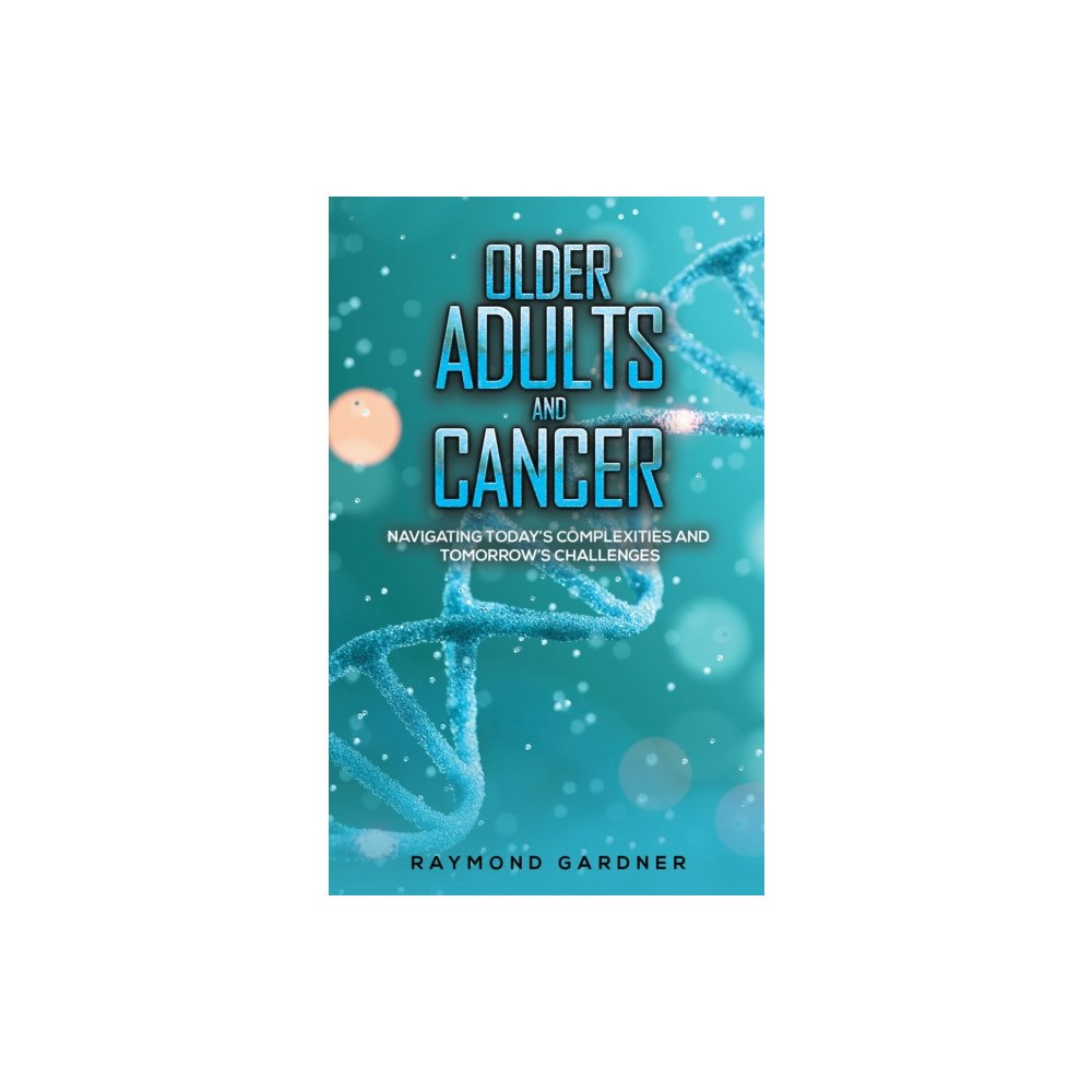 Austin Macauley Publishers Older Adults and Cancer (häftad, eng)