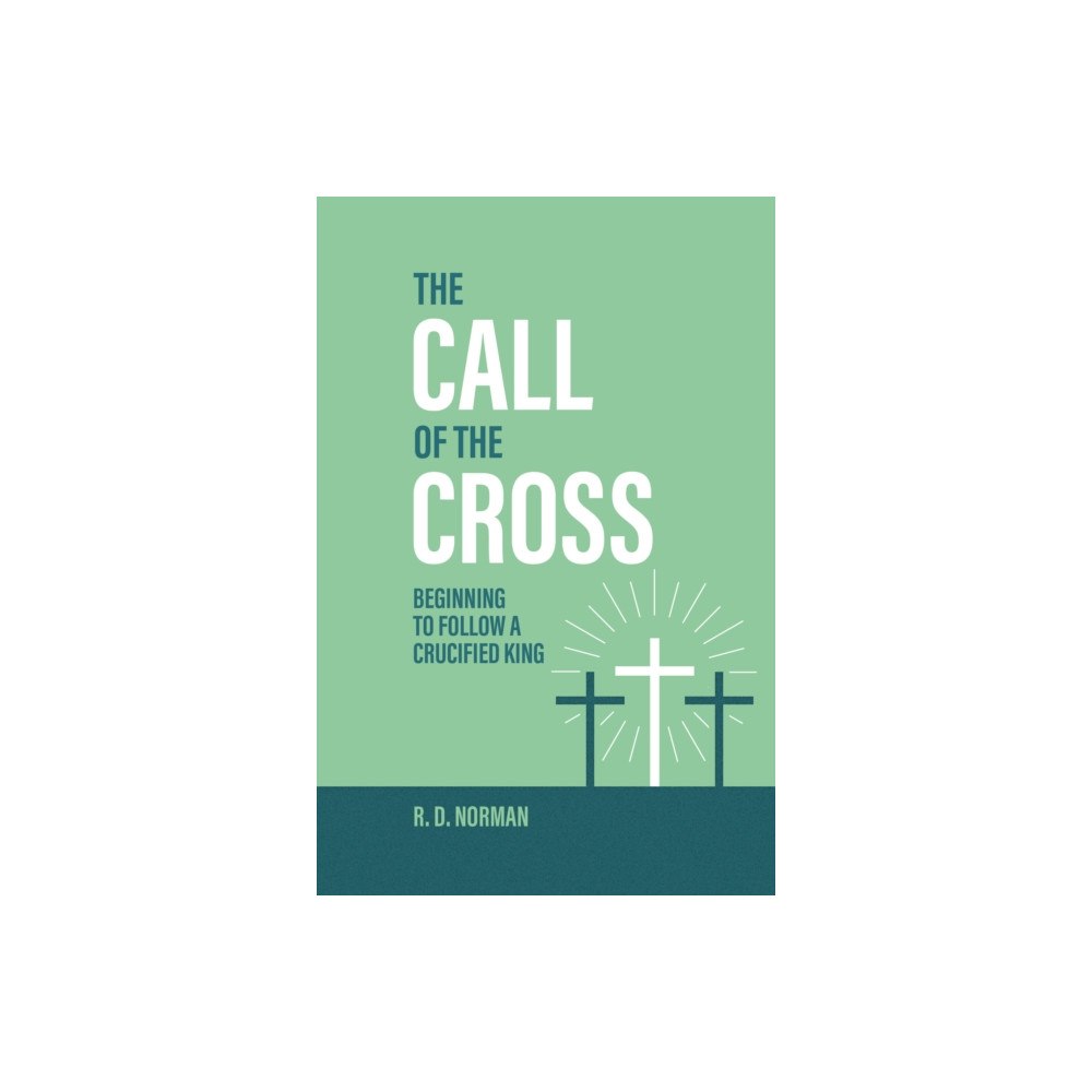 Christian Focus Publications Ltd The Call of the Cross (häftad, eng)