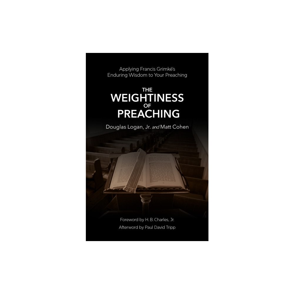 Christian Focus Publications Ltd The Weightiness of Preaching (häftad, eng)