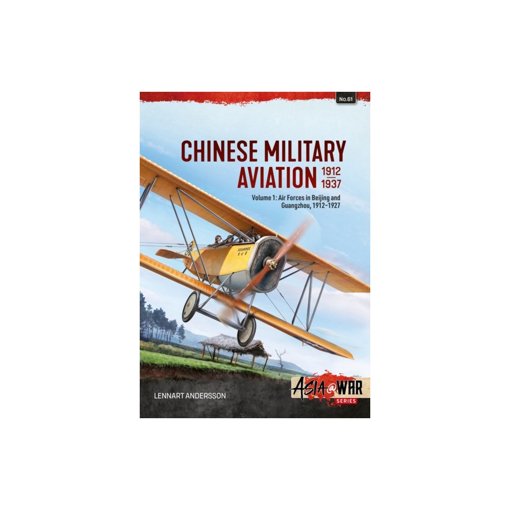Helion & Company Chinese Military Aviation 1912-1937 Volume 1 (häftad, eng)