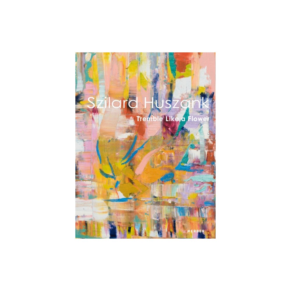 Kerber Verlag Tremble Like a Flower (inbunden, eng)