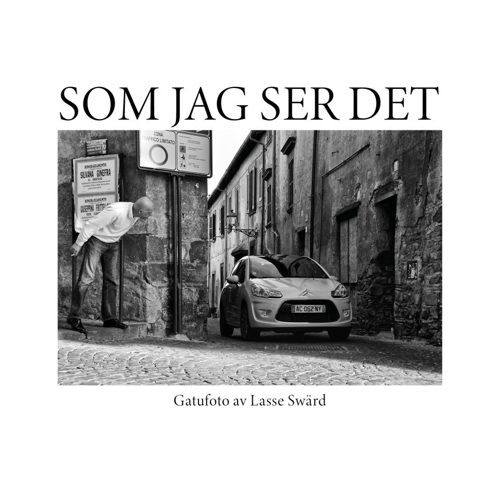 Freja Förlag Som jag ser det : gatufoto av Lasse Swärd (häftad)