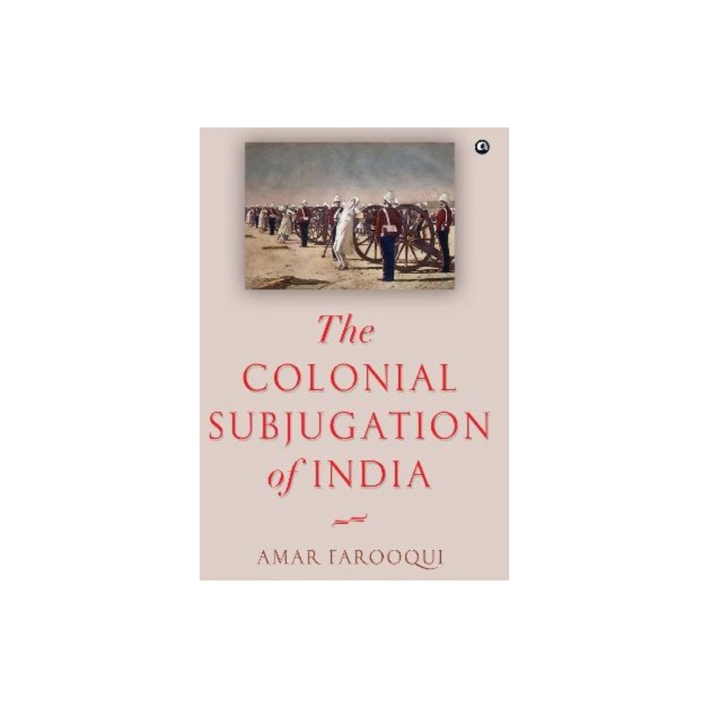 Aleph Book Company The Colonial Subjugation of India (inbunden, eng)