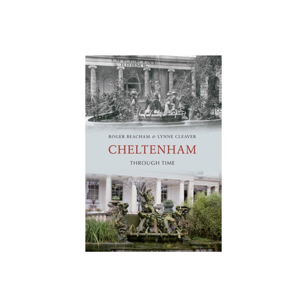 Amberley Publishing Cheltenham Through Time (häftad, eng)