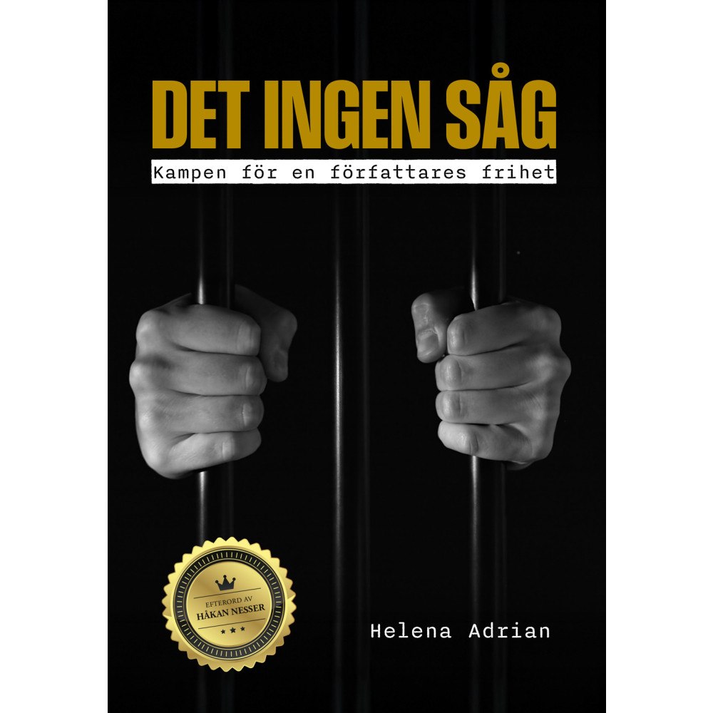 Helena Adrian Det ingen såg : kampen om en författares frihet (häftad)