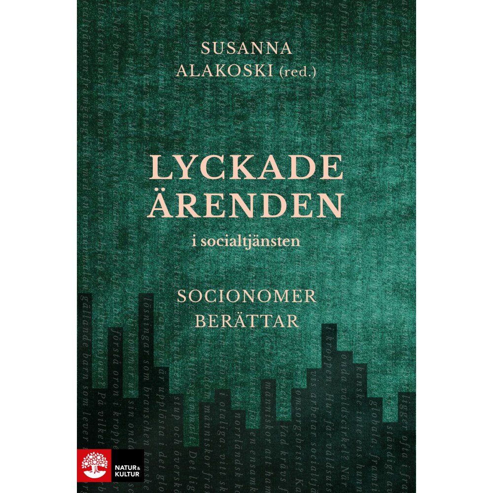 Susanna Alakoski Lyckade ärenden i socialtjänsten : socionomer berättar (inbunden)
