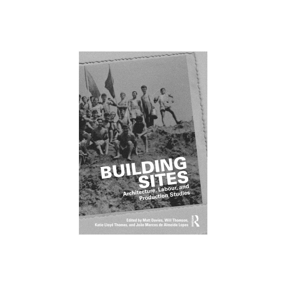 Taylor & francis ltd Building Sites (inbunden, eng)