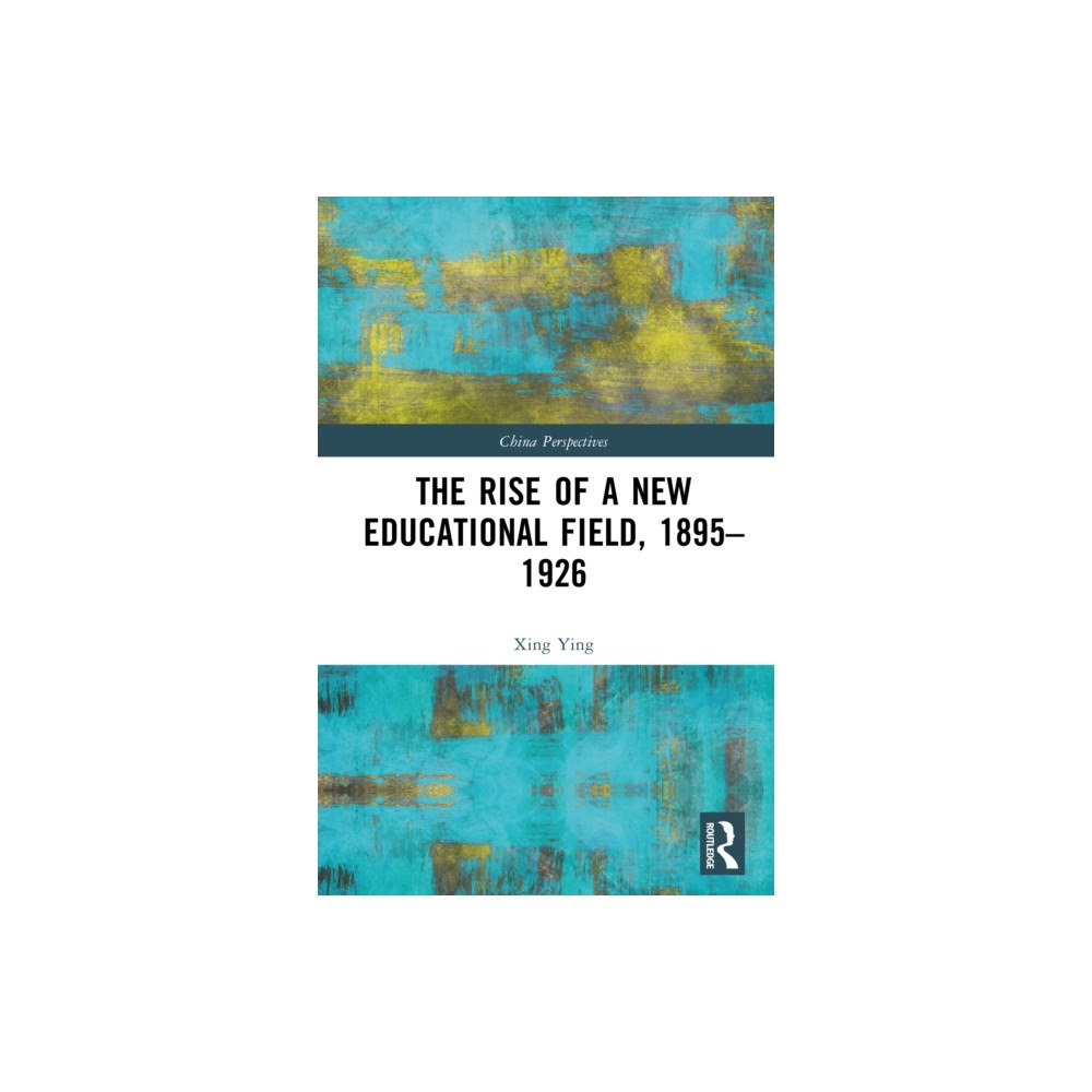 Taylor & francis ltd The Rise of a New Educational Field, 1895–1926 (inbunden, eng)