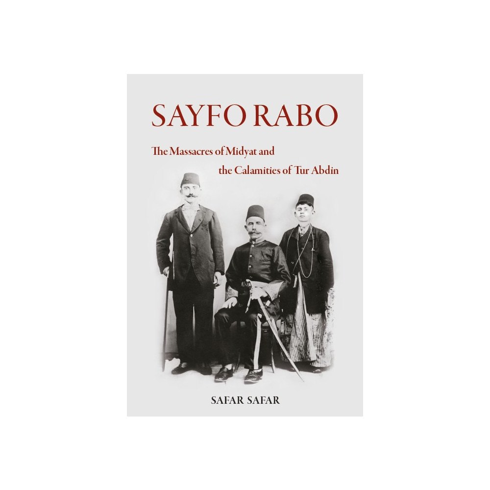 Fadi Safar Sayfo Rabo : The Massacres of Midyat and the Calamities of Tur Abdin (häftad, eng)