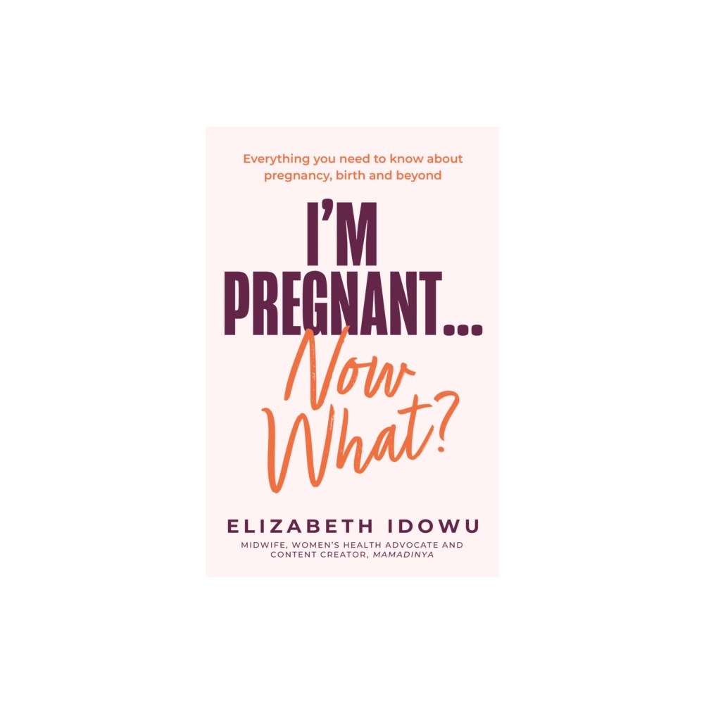 HarperCollins Publishers I’m Pregnant … Now What? (häftad, eng)