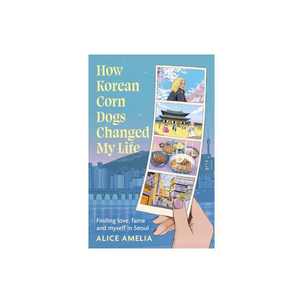 Little, Brown Book Group How Korean Corn Dogs Changed My Life (inbunden, eng)