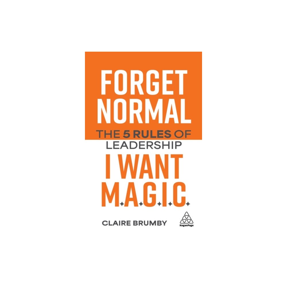 Kogan Page Ltd Forget Normal - I Want Magic (häftad, eng)