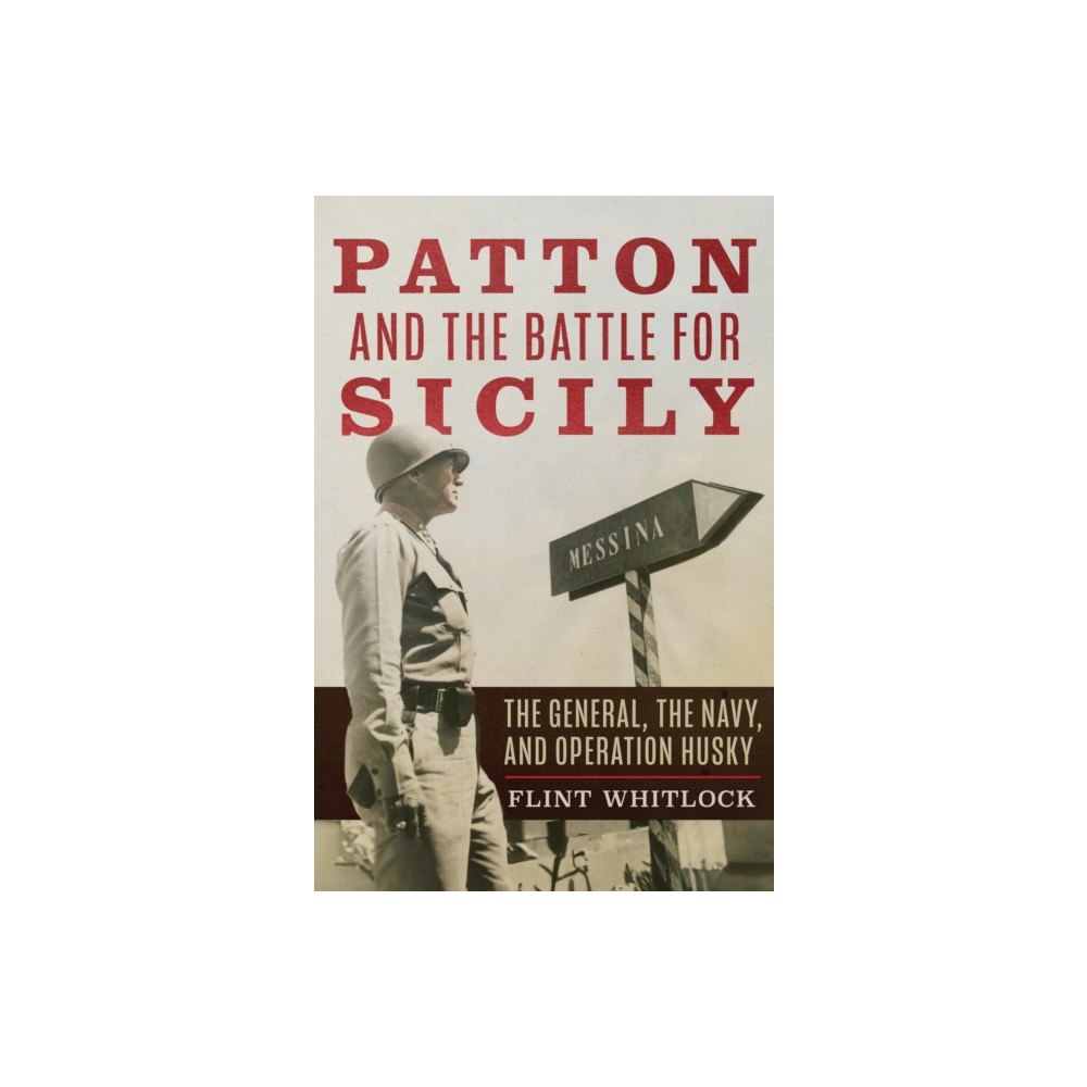 Naval Institute Press Patton and the Battle for Sicily (inbunden, eng)