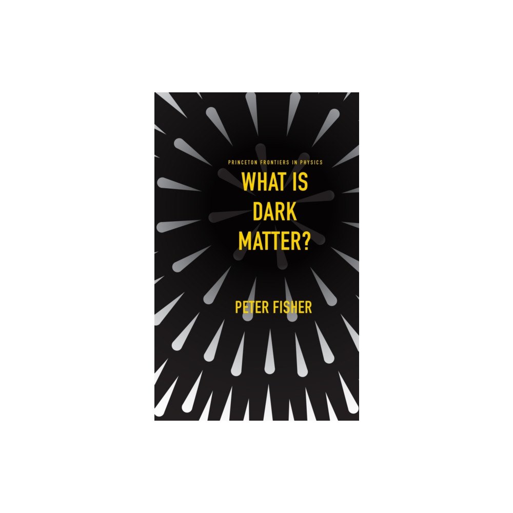 Princeton University Press What Is Dark Matter? (häftad, eng)