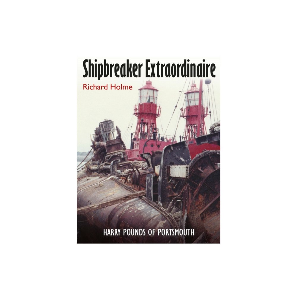 Pen & Sword Books Ltd Shipbreaker Extraordinaire (inbunden, eng)