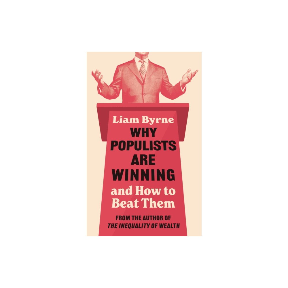 Bloomsbury Publishing PLC Why Populists Are Winning (inbunden, eng)