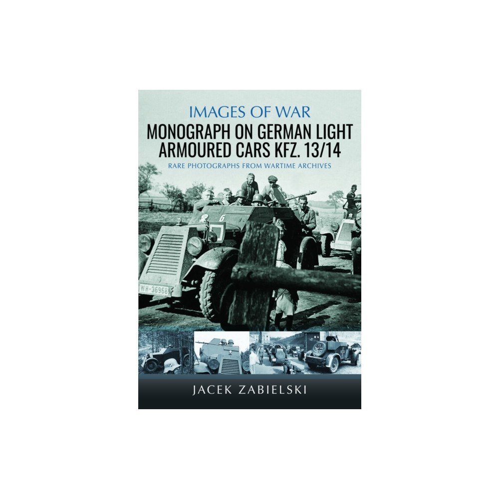 Pen & Sword Books Ltd Monograph on German Light Armoured Cars Kfz. 13/14 (häftad, eng)