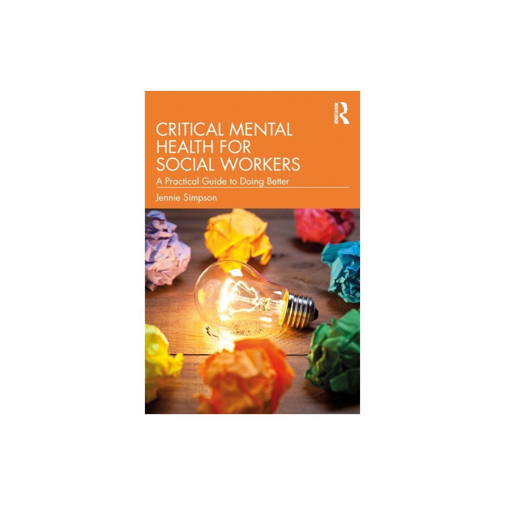 Taylor & francis ltd Critical Mental Health for Social Workers (häftad, eng)