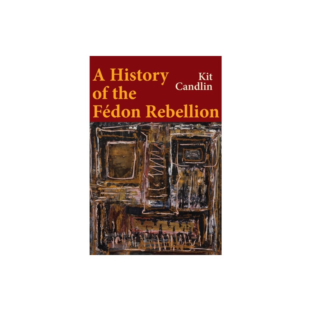 John Wiley And Sons Ltd A History of the Fedon Rebellion (inbunden, eng)